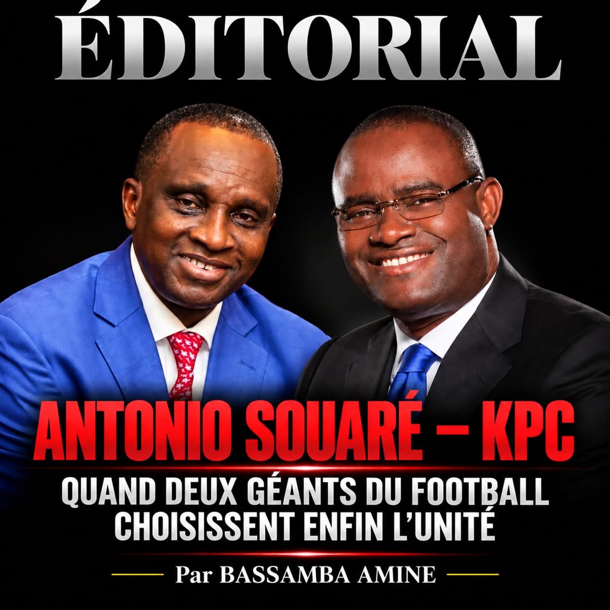 Bassamba Amine: ANTONIO SOUARÉ – KPC : QUAND DEUX GÉANTS DU FOOTBALL CHOISISSENT ENFIN L’UNITÉ